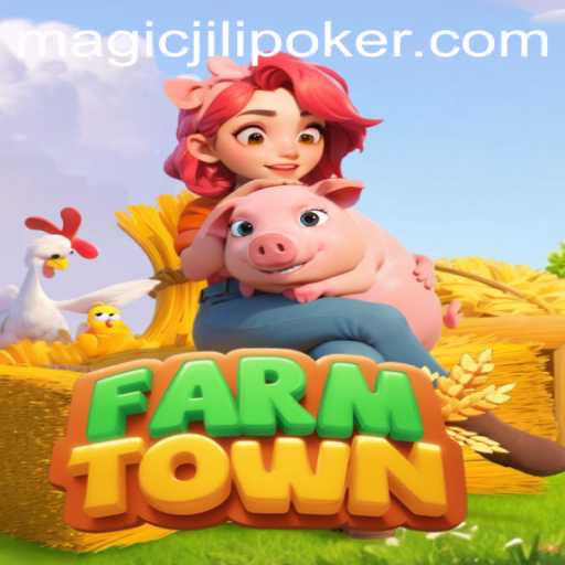 FarmTown: A Magical Journey with Magic Jili