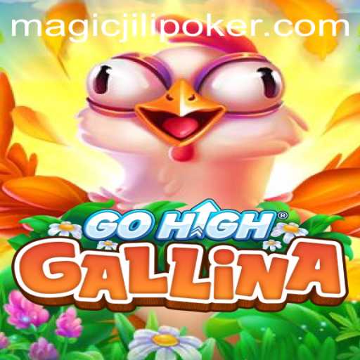 GoHighGallina: The Enchanting World of Magic Jili
